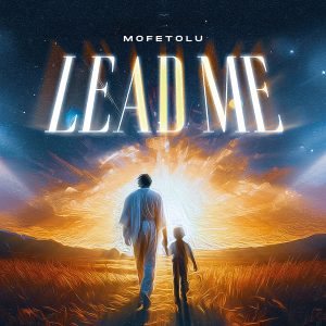 Mofetolu - lead me