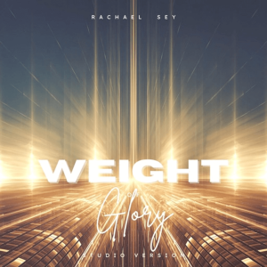 Rachael Sey - Weight of Glory 
