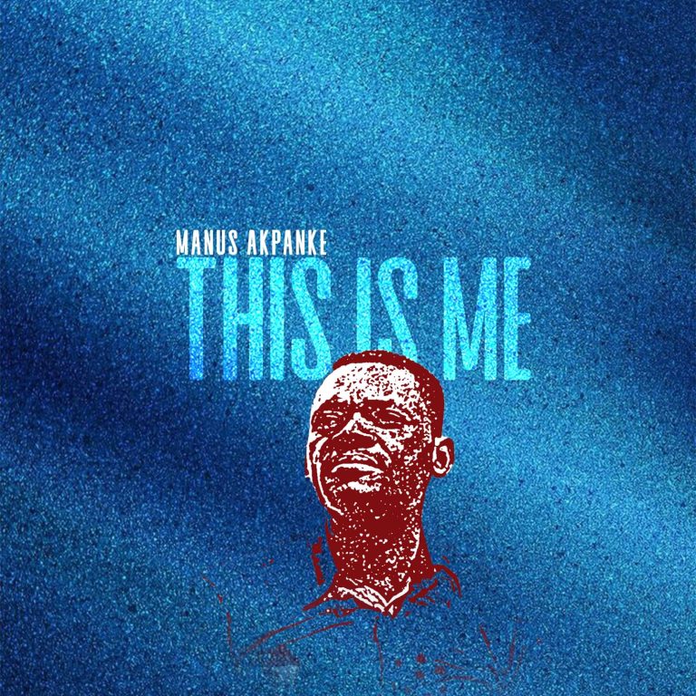 Manus AKpanke -THIS IS ME